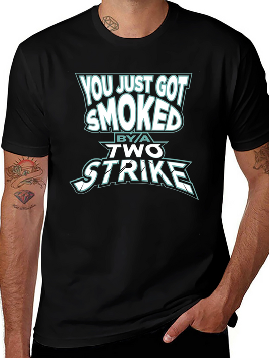 Smoked By A Two Strike Graphic Tee