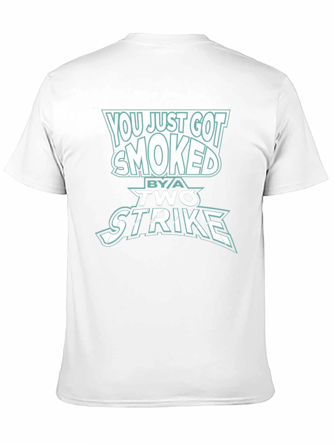 Smoked By A Two Strike Graphic Tee