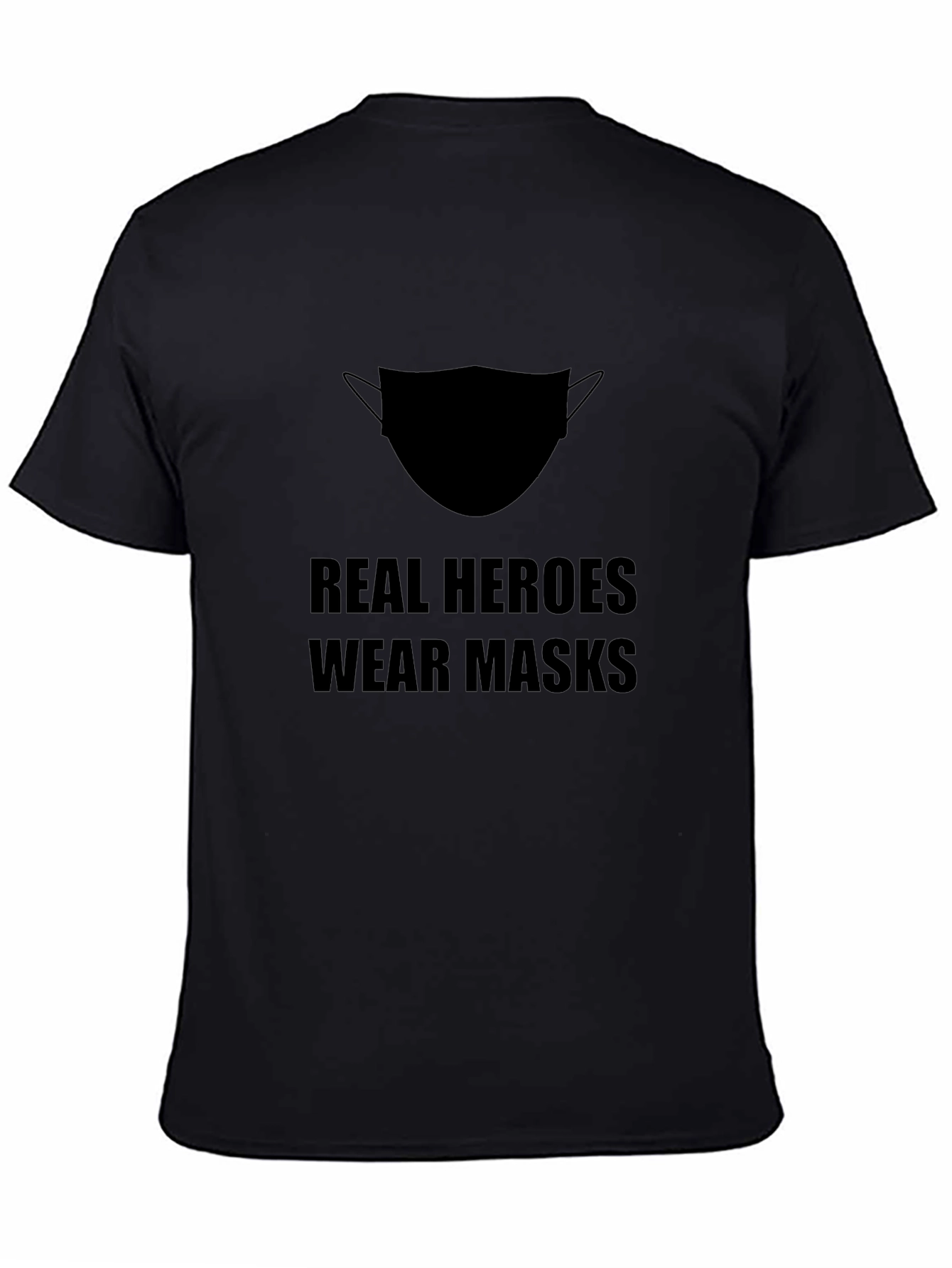 Real Heroes Wear Masks - Black T-Shirt