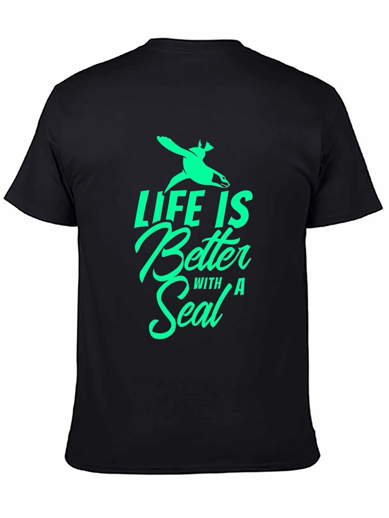 Life is Better with a Seal T-Shirt