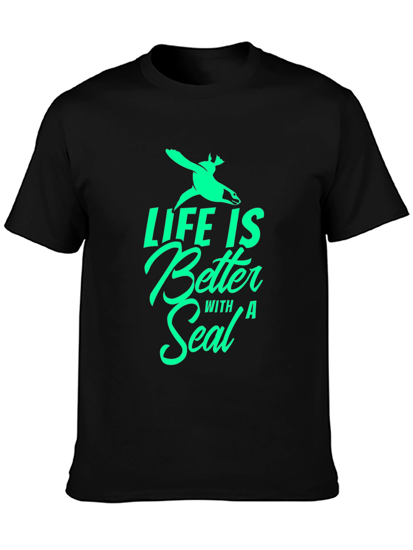 Life is Better with a Seal T-Shirt