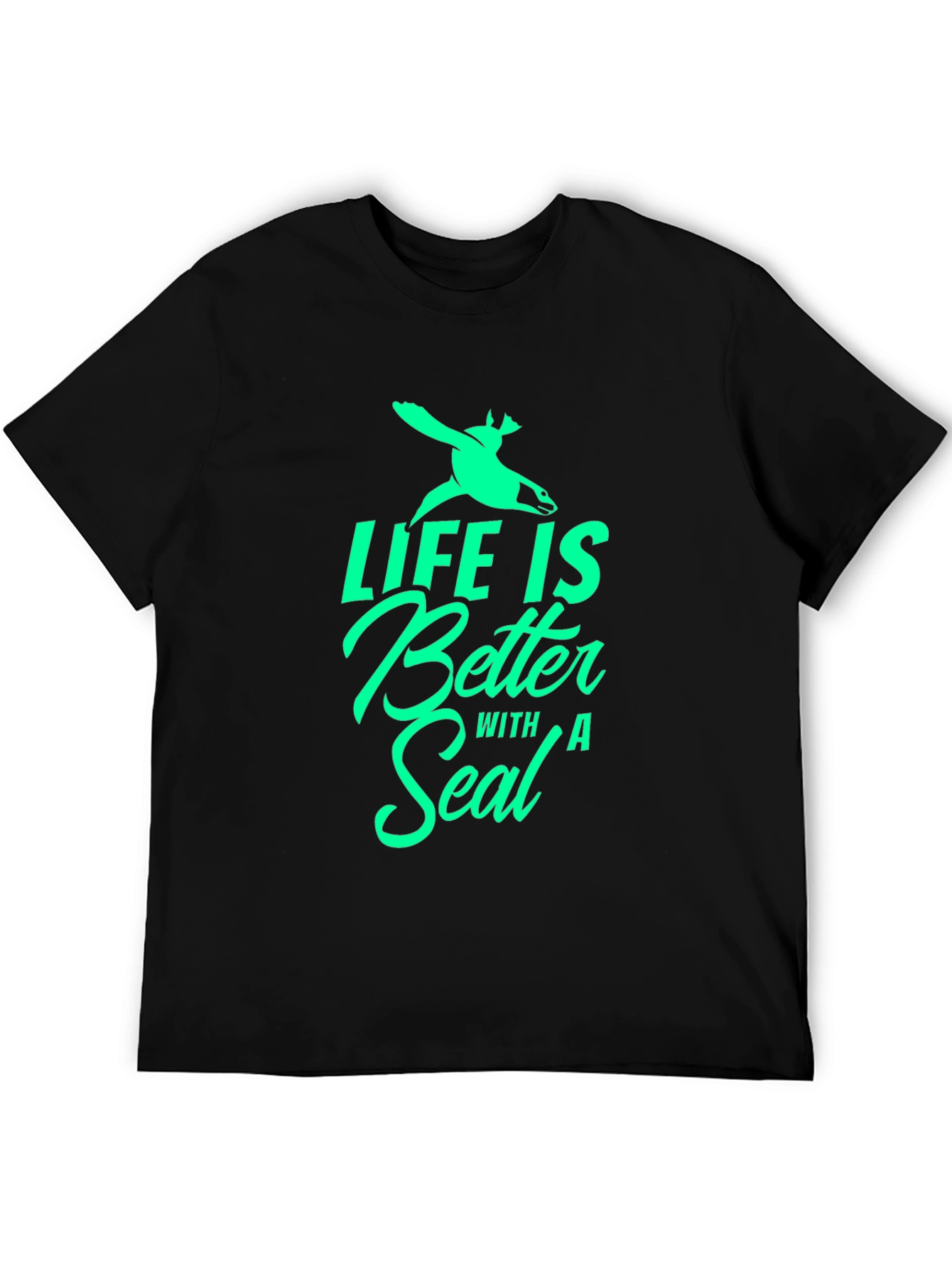 Life is Better with a Seal T-Shirt