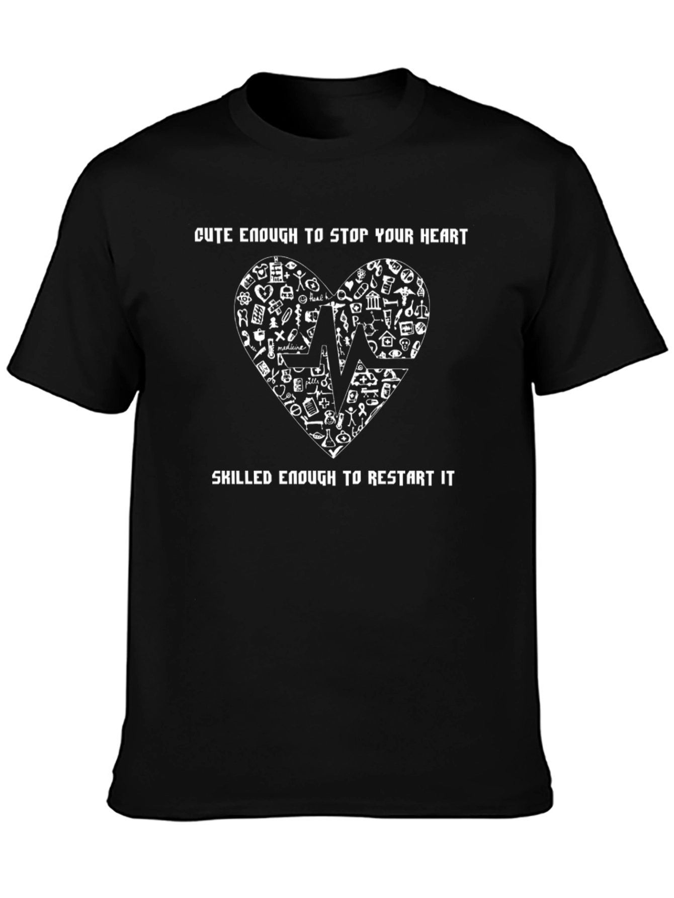 Cute Enough to Stop Your Heart - Black T-Shirt