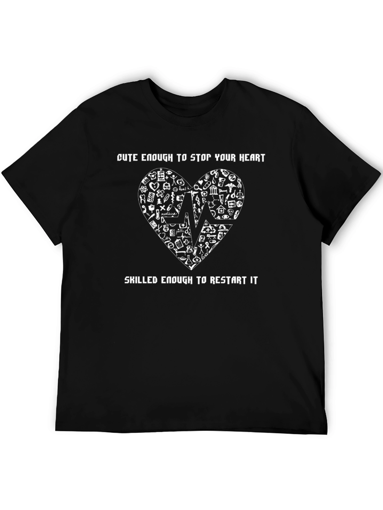 Cute Enough to Stop Your Heart - Black T-Shirt