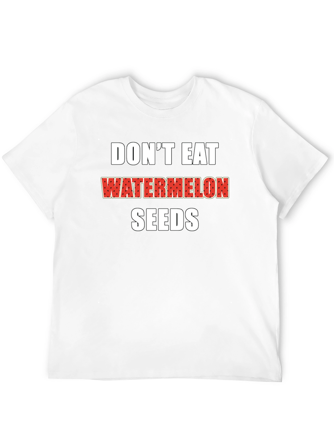 Dont Eat Watermelon Seeds Black T-Shirt