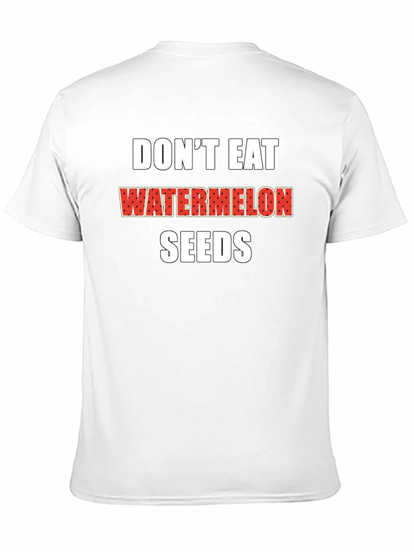 Dont Eat Watermelon Seeds Black T-Shirt