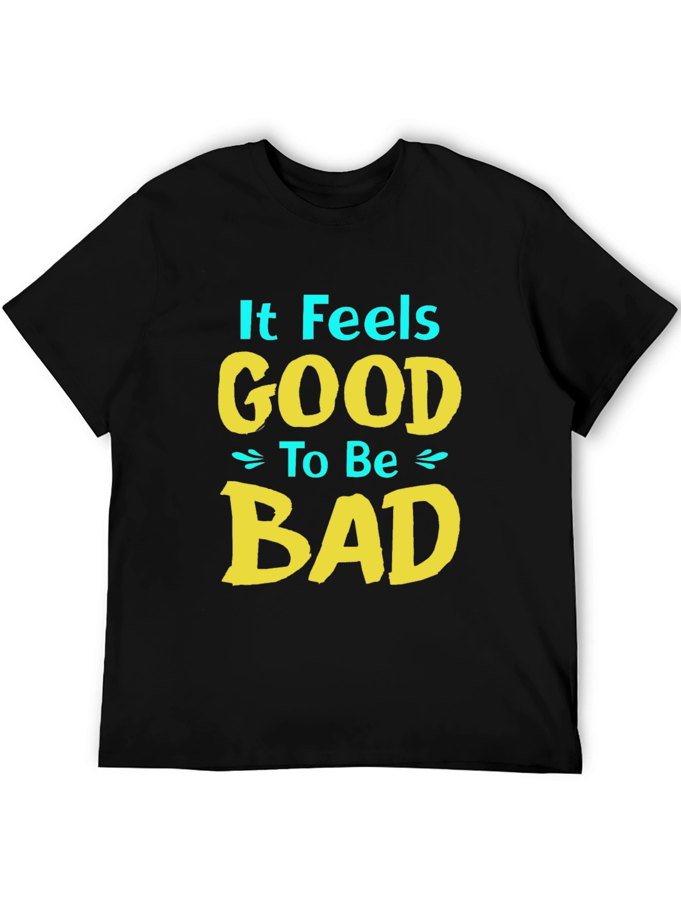 It Feels Good to Be Bad T-Shirt - Black