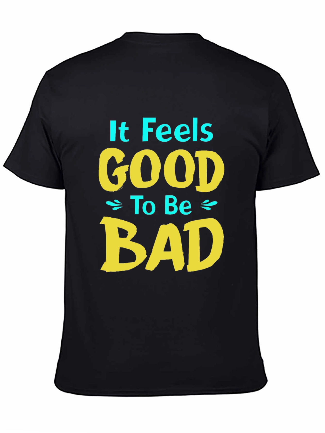 It Feels Good to Be Bad T-Shirt - Black