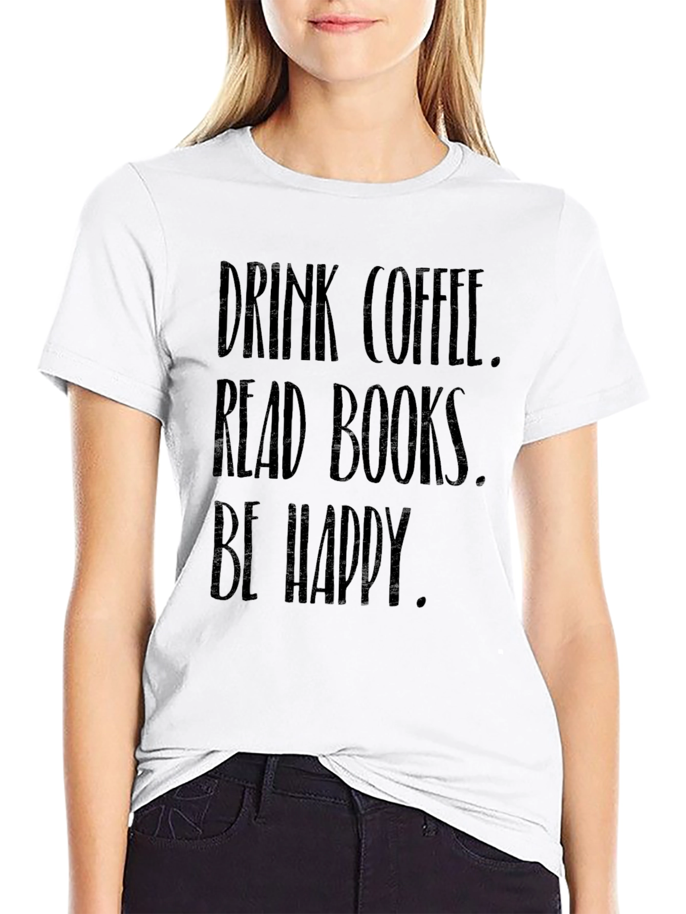 Drink Coffee Read Books Be Happy Black T-Shirt