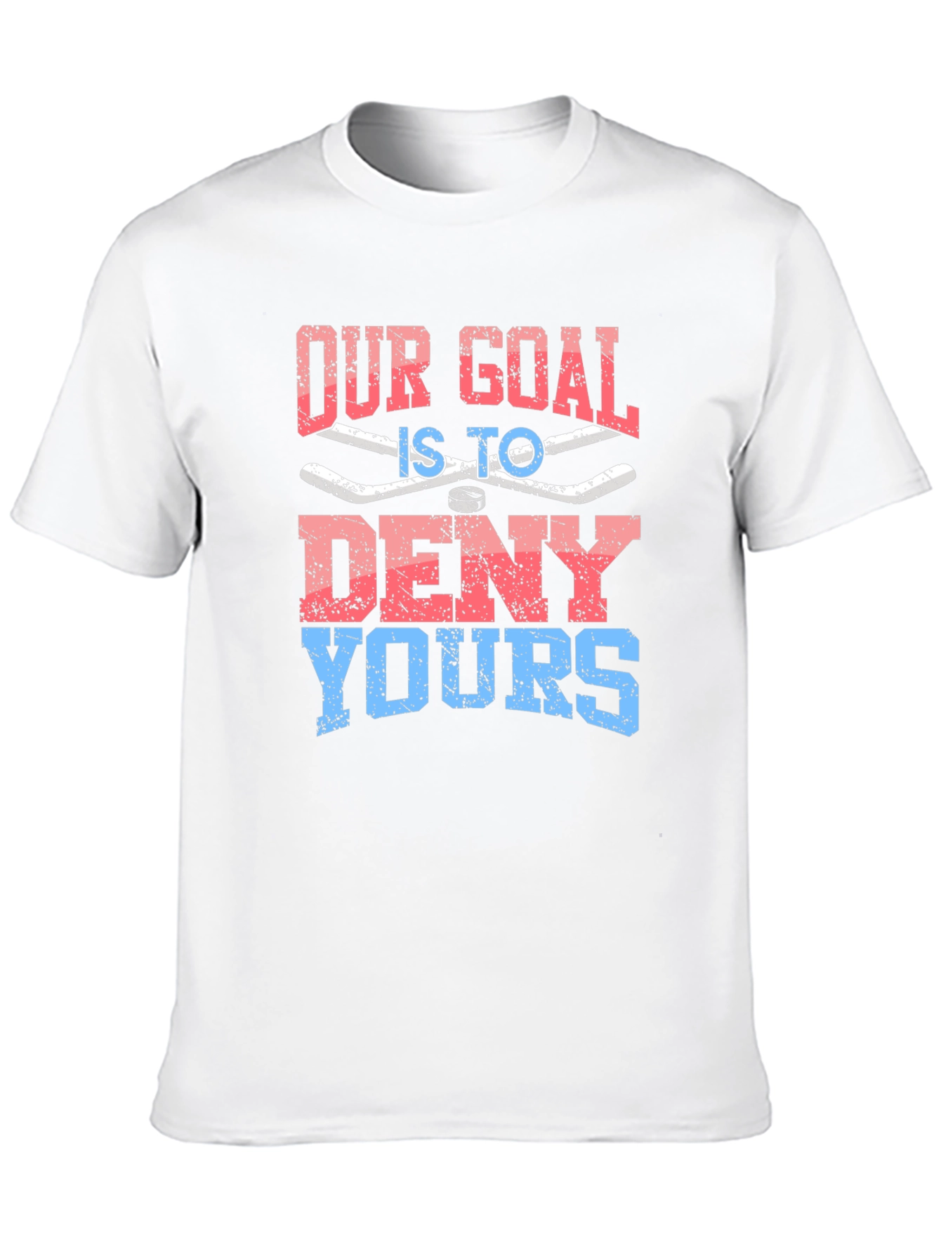 Our Goal is to Deny Yours Graphic T-Shirt