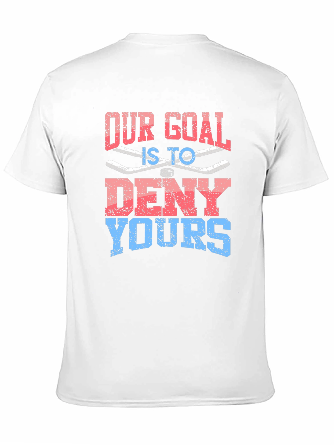 Our Goal is to Deny Yours Graphic T-Shirt