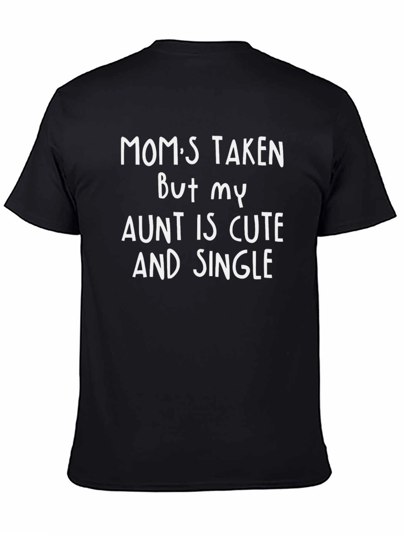 Moms Taken Aunt Cute & Single T-Shirt