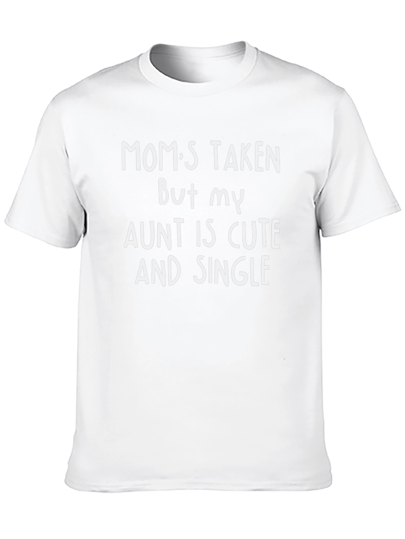 Moms Taken Aunt Cute & Single T-Shirt
