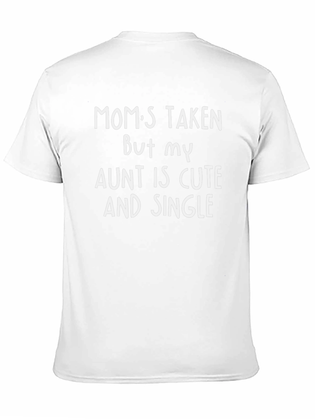 Moms Taken Aunt Cute & Single T-Shirt