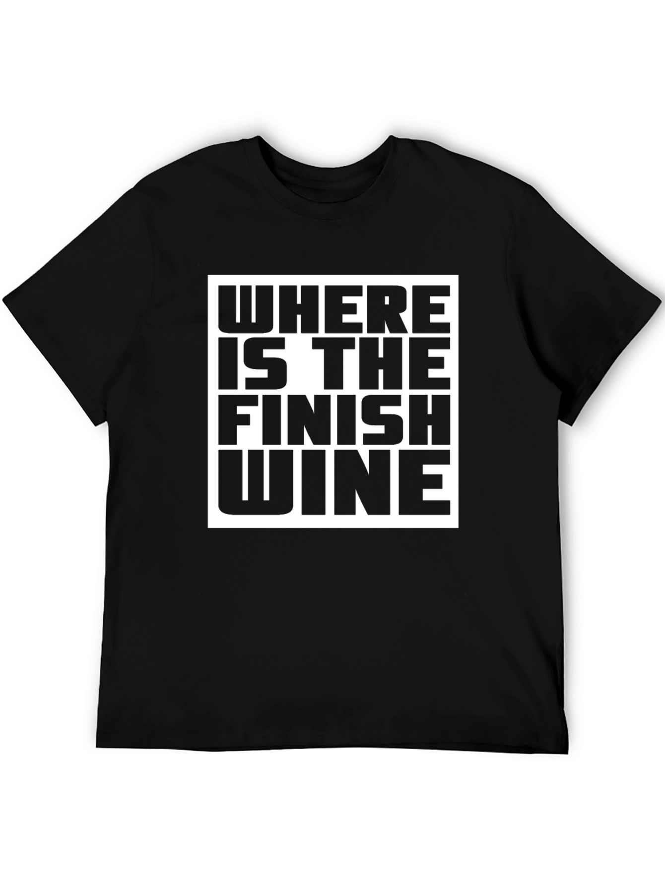 Funny Wine T-Shirt - Where is the Finish Wine