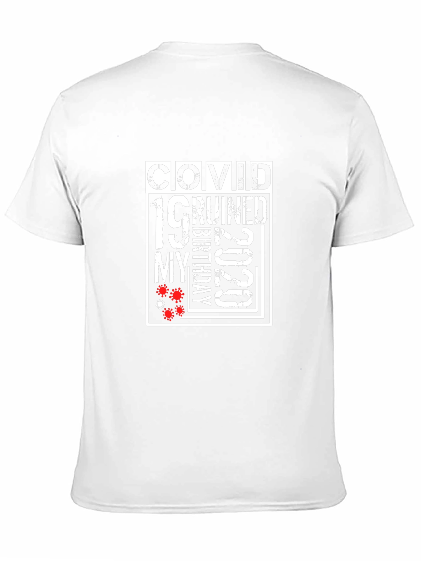 COVID Ruined My Birthday T-Shirt 2020