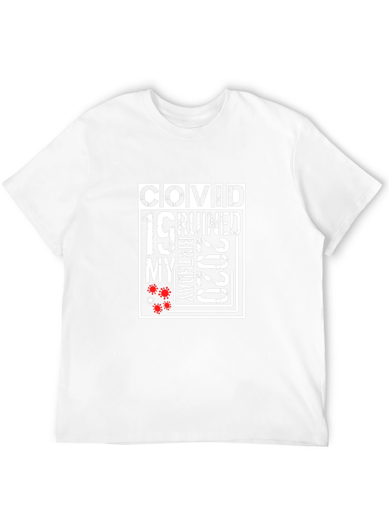COVID Ruined My Birthday T-Shirt 2020