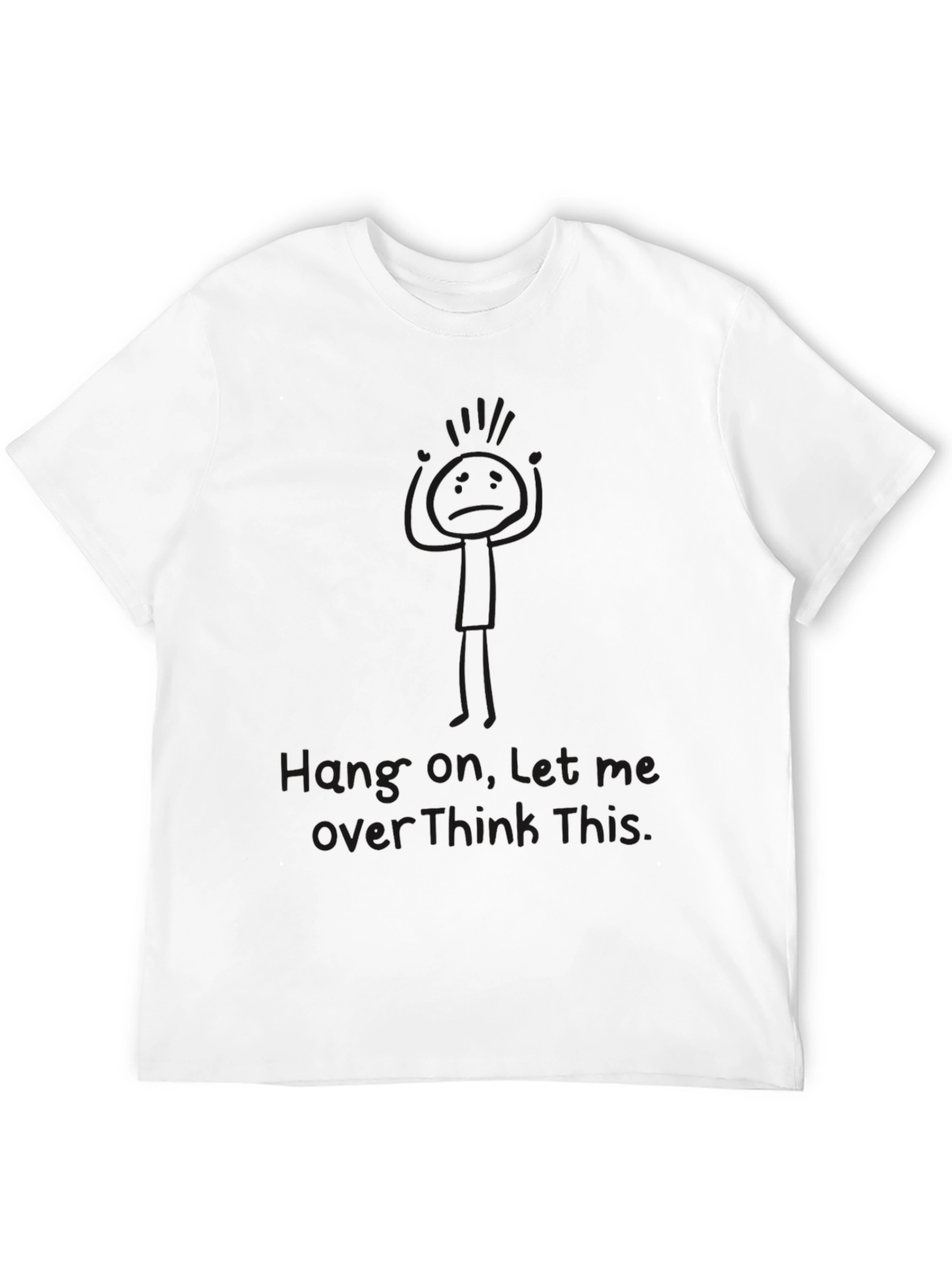 Hang On Funny Overthink T-Shirt