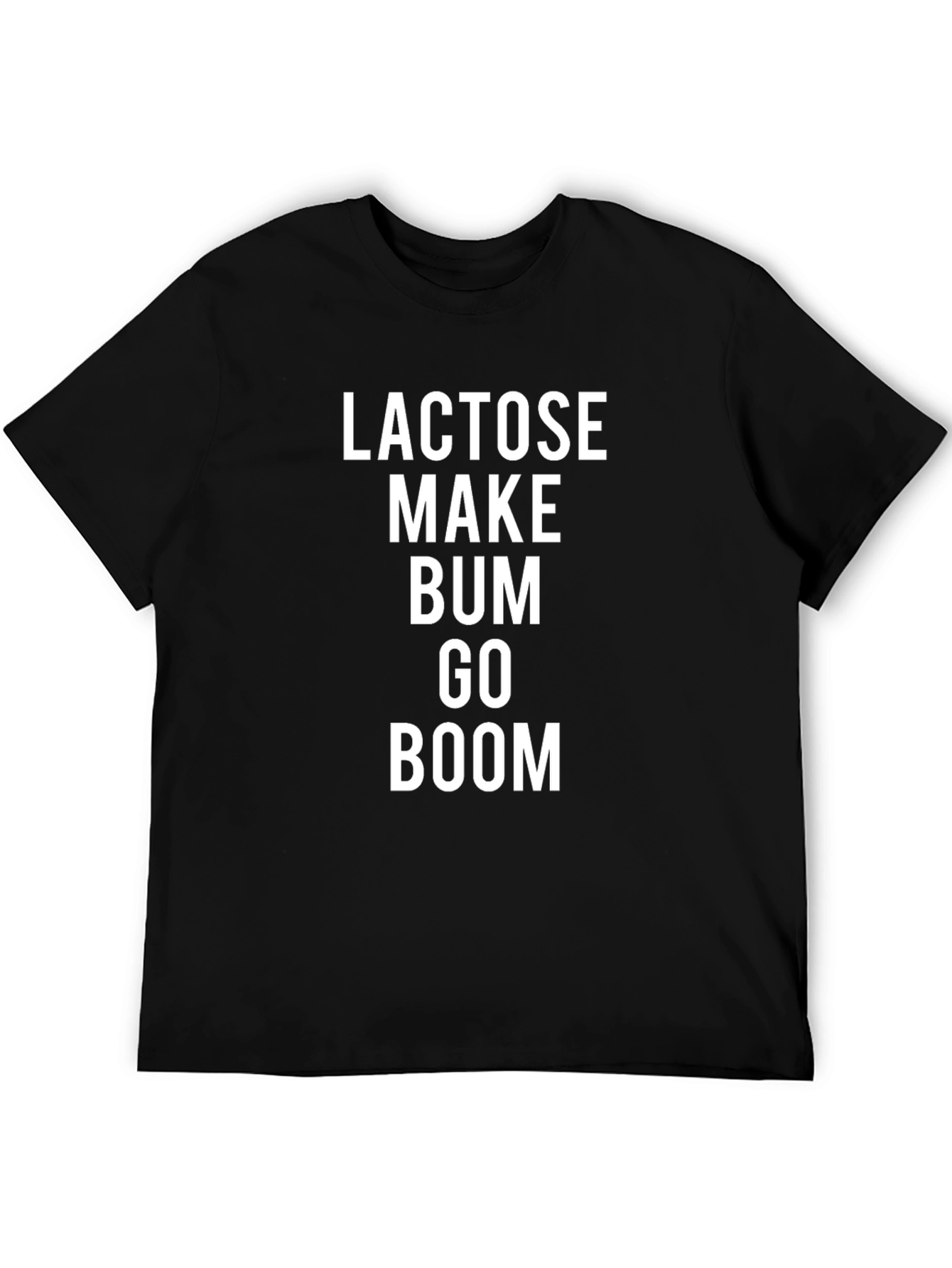 Lactose Make Bum Go Boom Funny T-Shirt