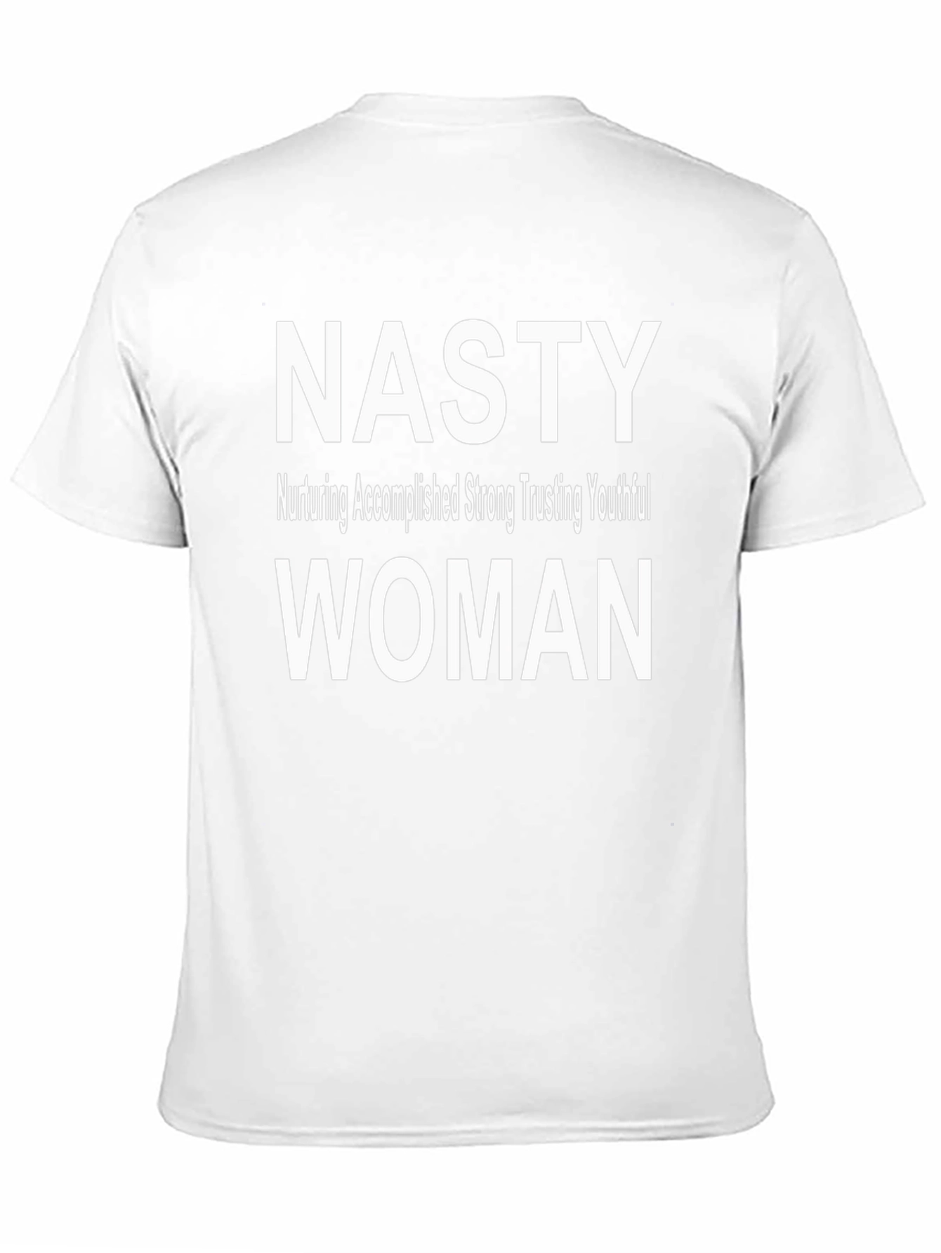 Nasty Woman Graphic T-Shirt - Empowering Statement Tee