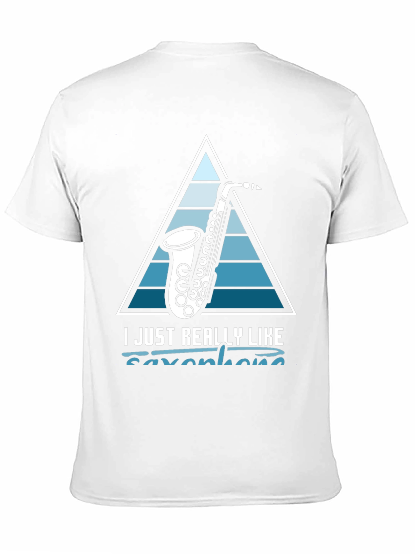 Saxophone Lover T-Shirt: I Just Really Like Saxophones