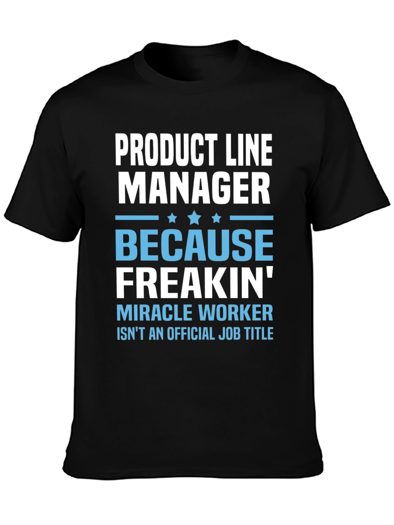 Product Line Manager Funny T-Shirt