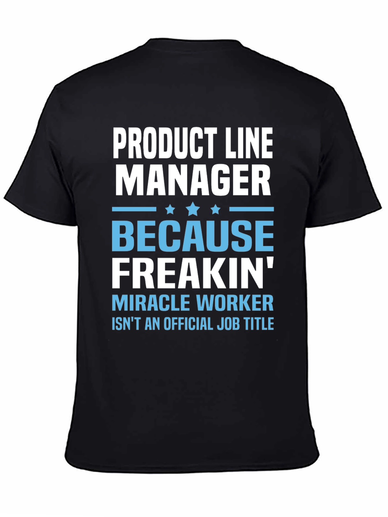 Product Line Manager Funny T-Shirt