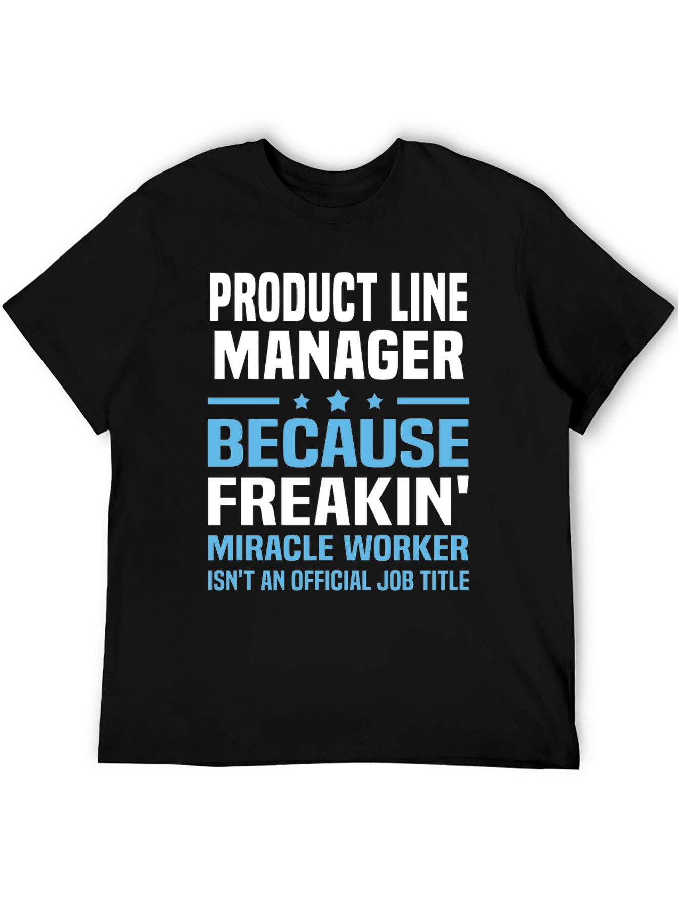 Product Line Manager Funny T-Shirt