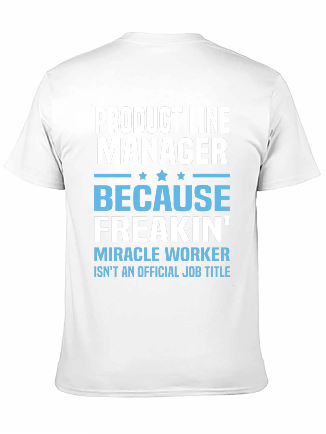 Product Line Manager Funny T-Shirt