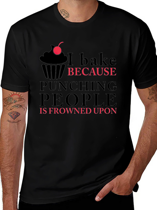 I Bake Because Punching People is Frowned Upon T-Shirt
