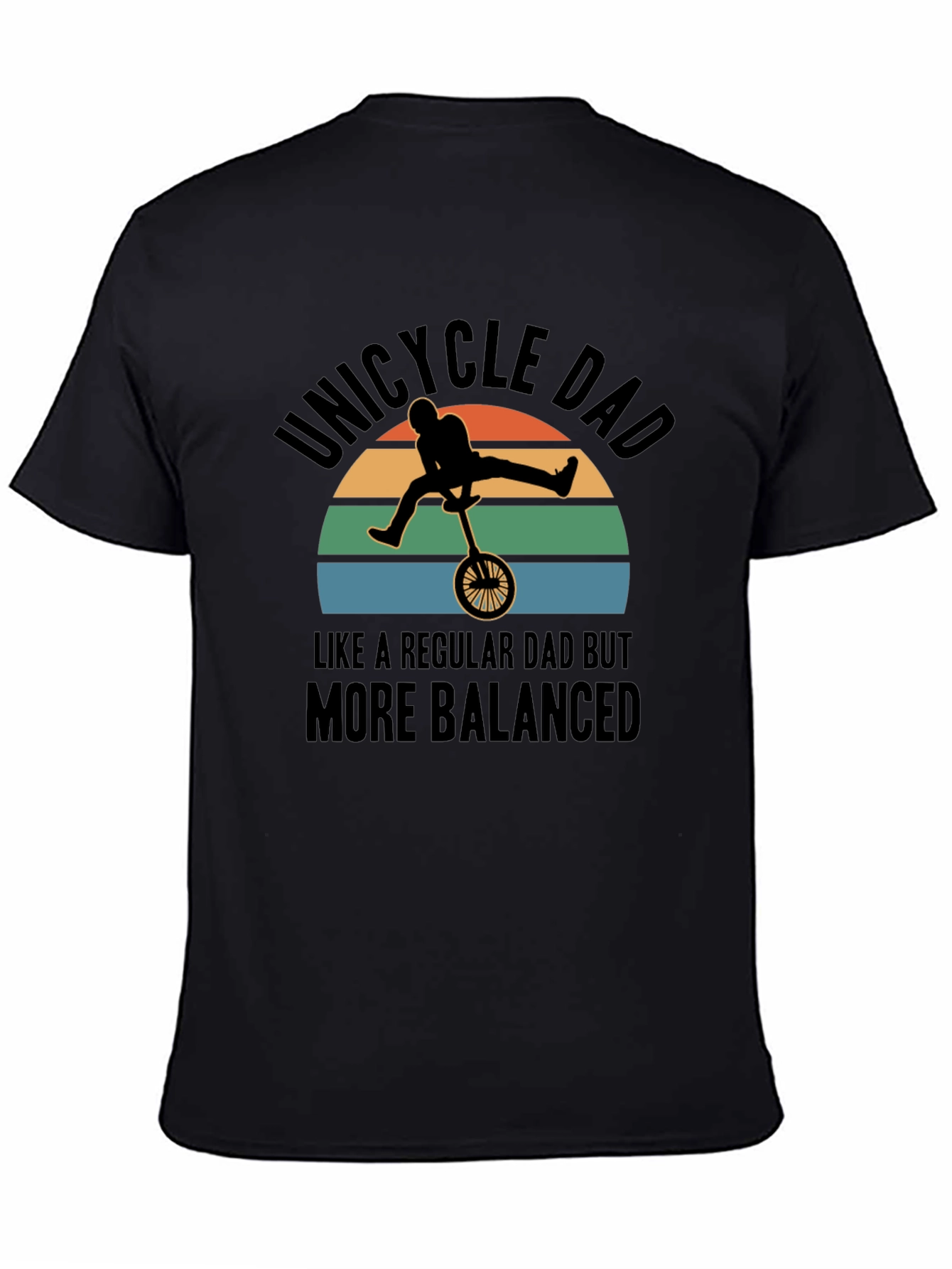 Unicycle Dad T-Shirt - Balanced Fathers Day Gift