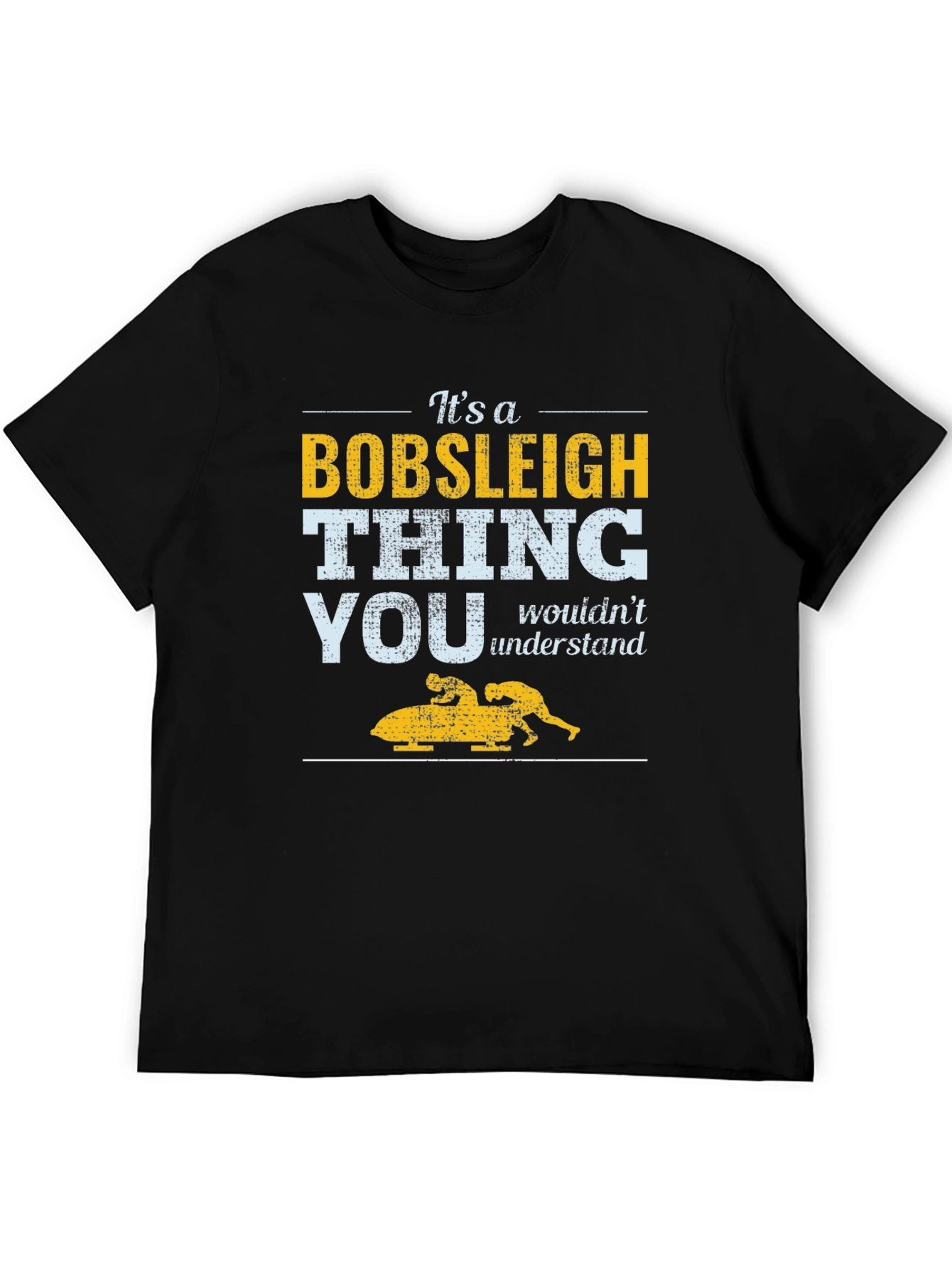 Its a Bobsleigh Thing T-shirt