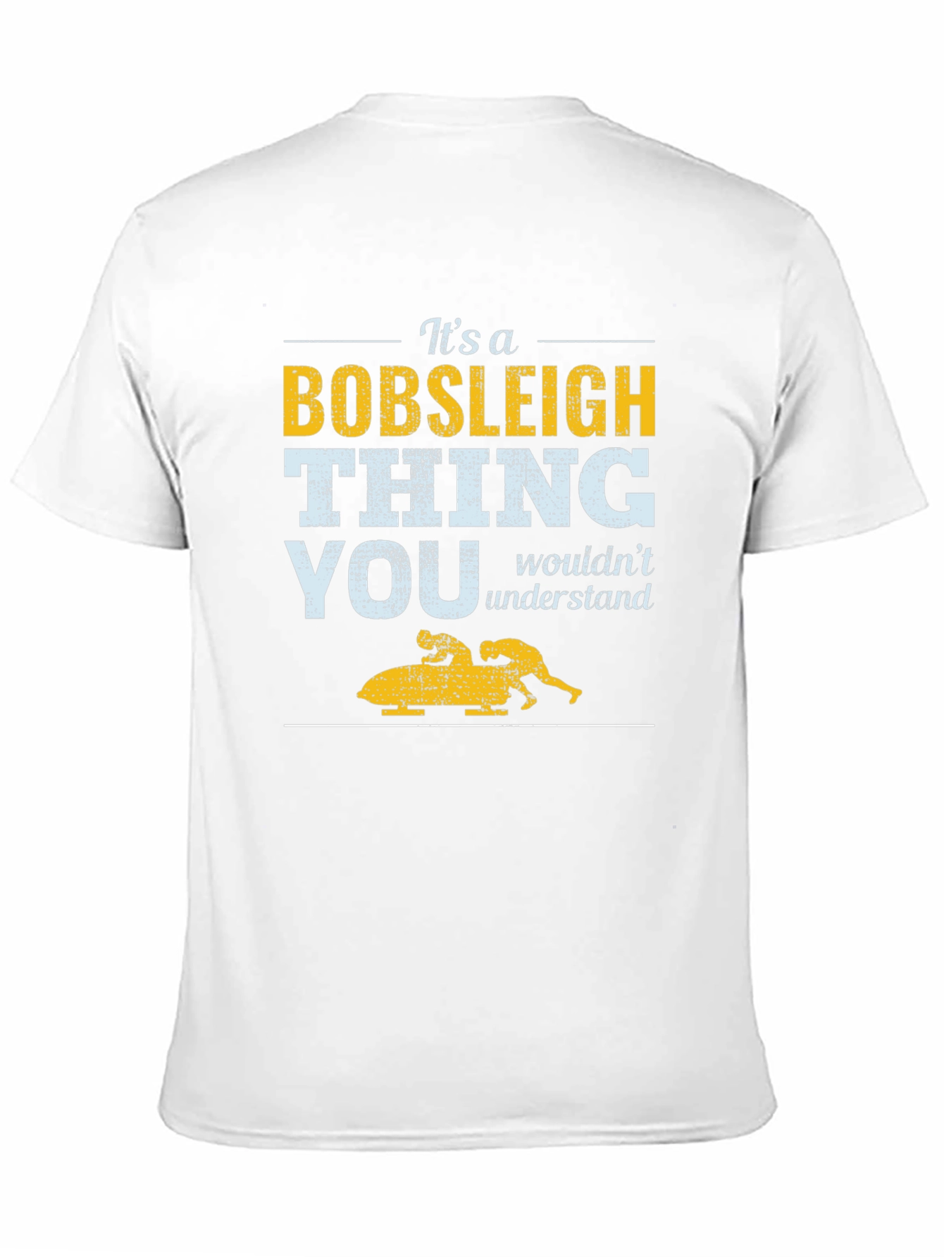 Its a Bobsleigh Thing T-shirt