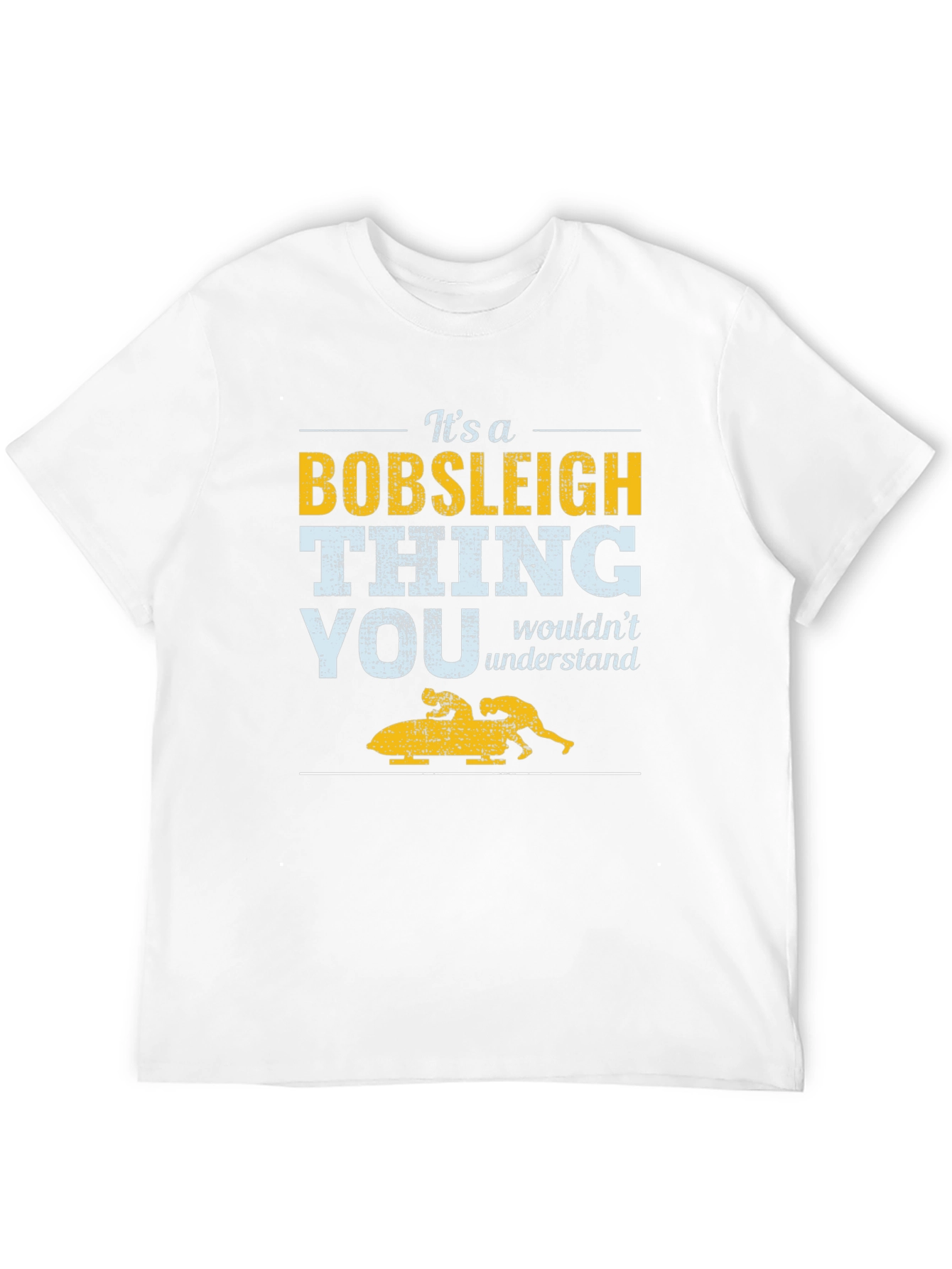 Its a Bobsleigh Thing T-shirt