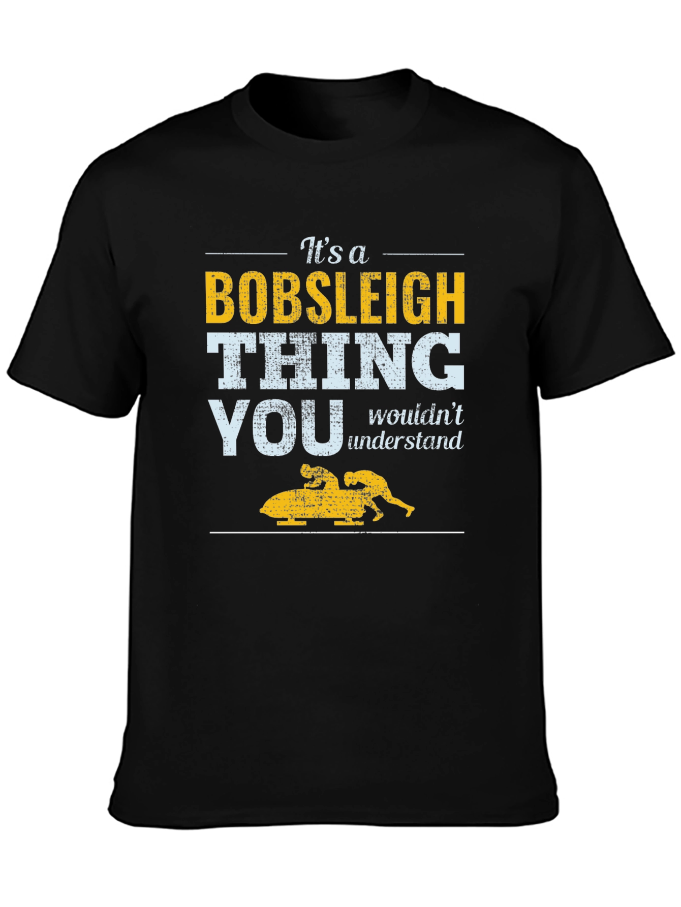 Its a Bobsleigh Thing T-shirt