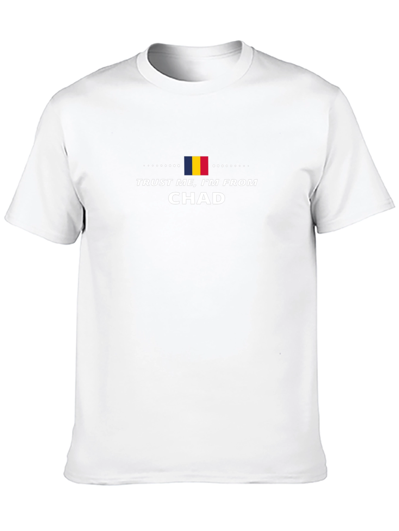 Trust Me Im From Chad Graphic T-Shirt