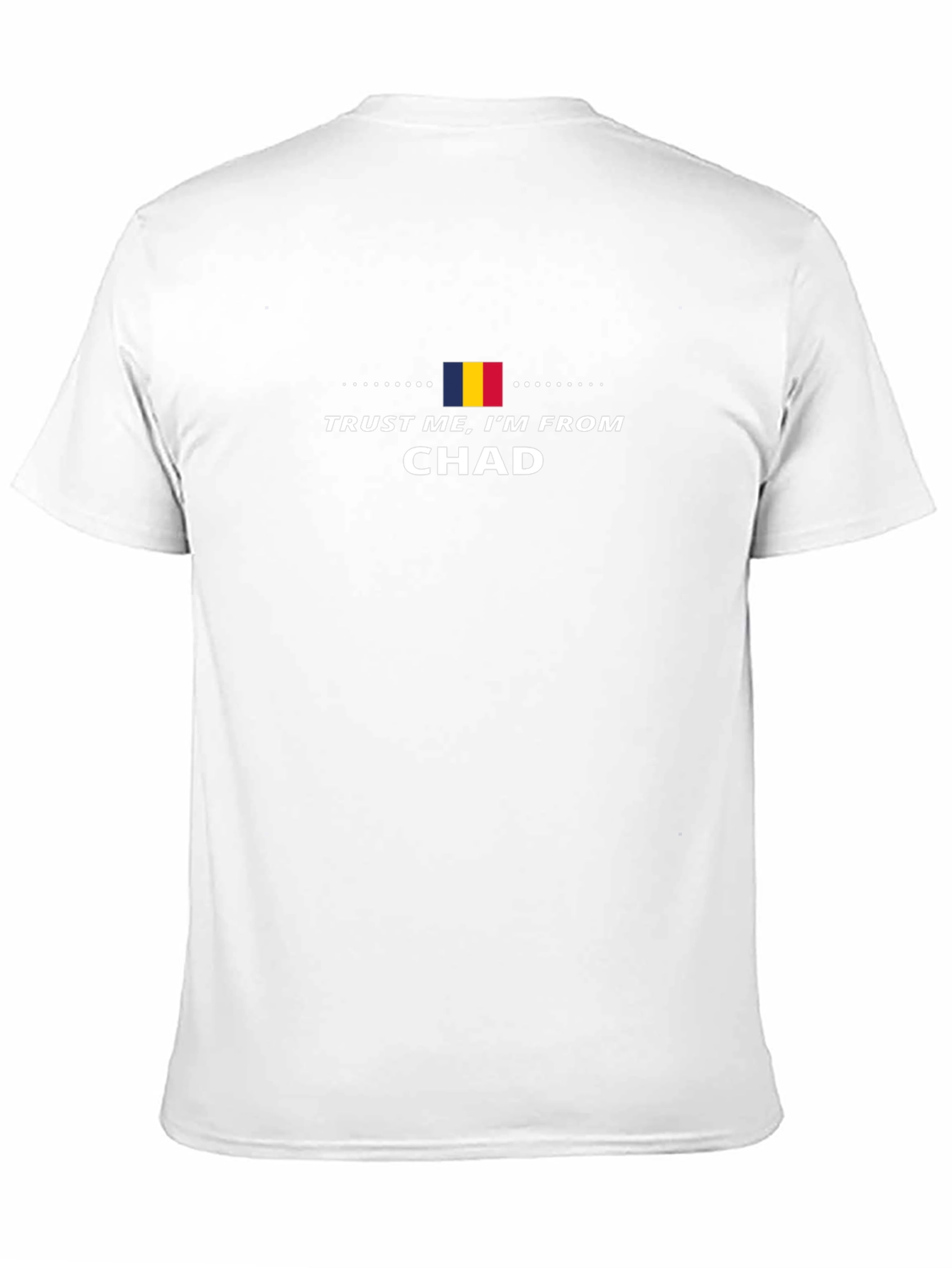 Trust Me Im From Chad Graphic T-Shirt