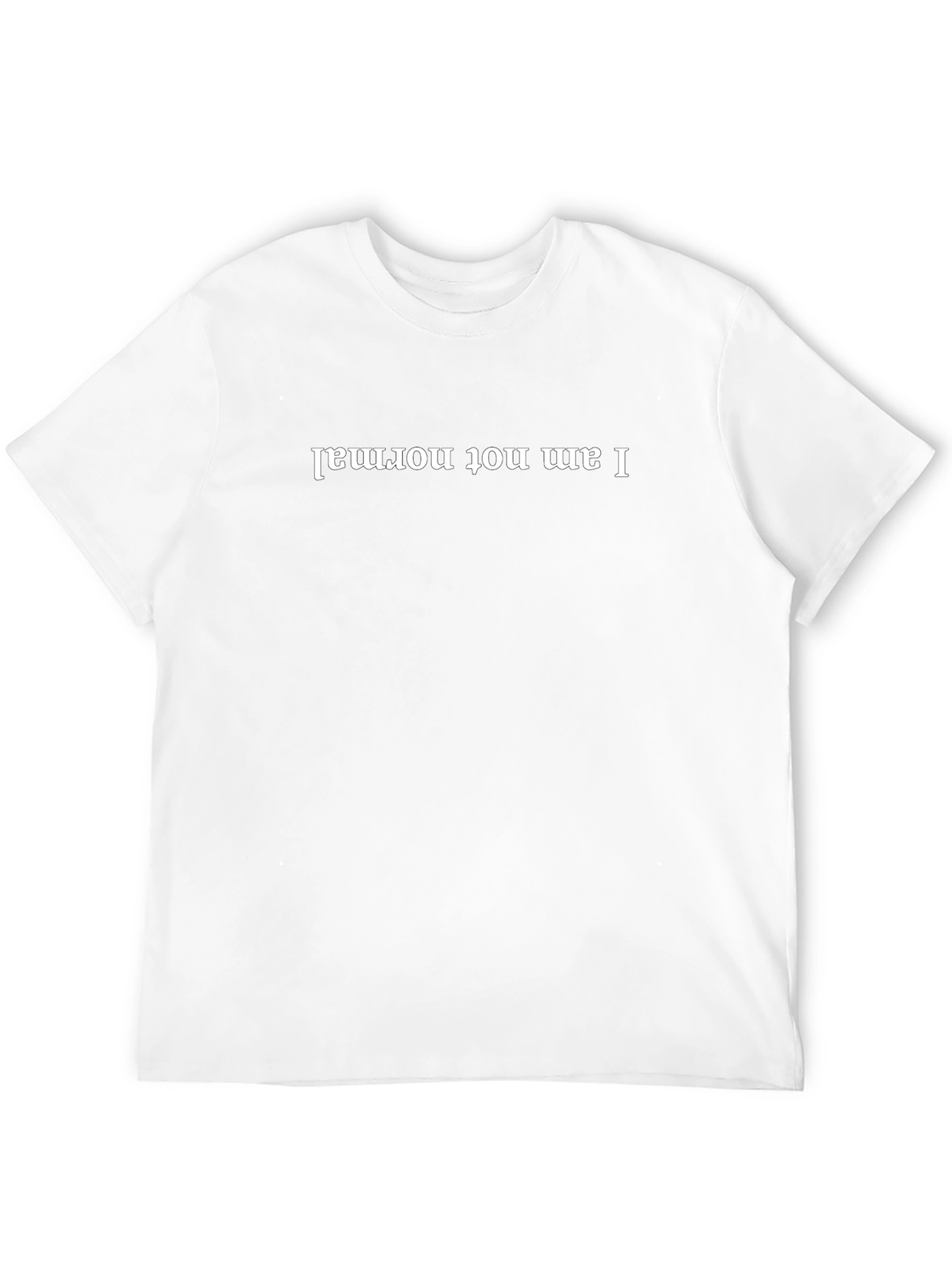 I Am Not Normal Upside Down Text Tee