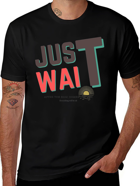 Just Wait T-Shirt - Graphic Tee