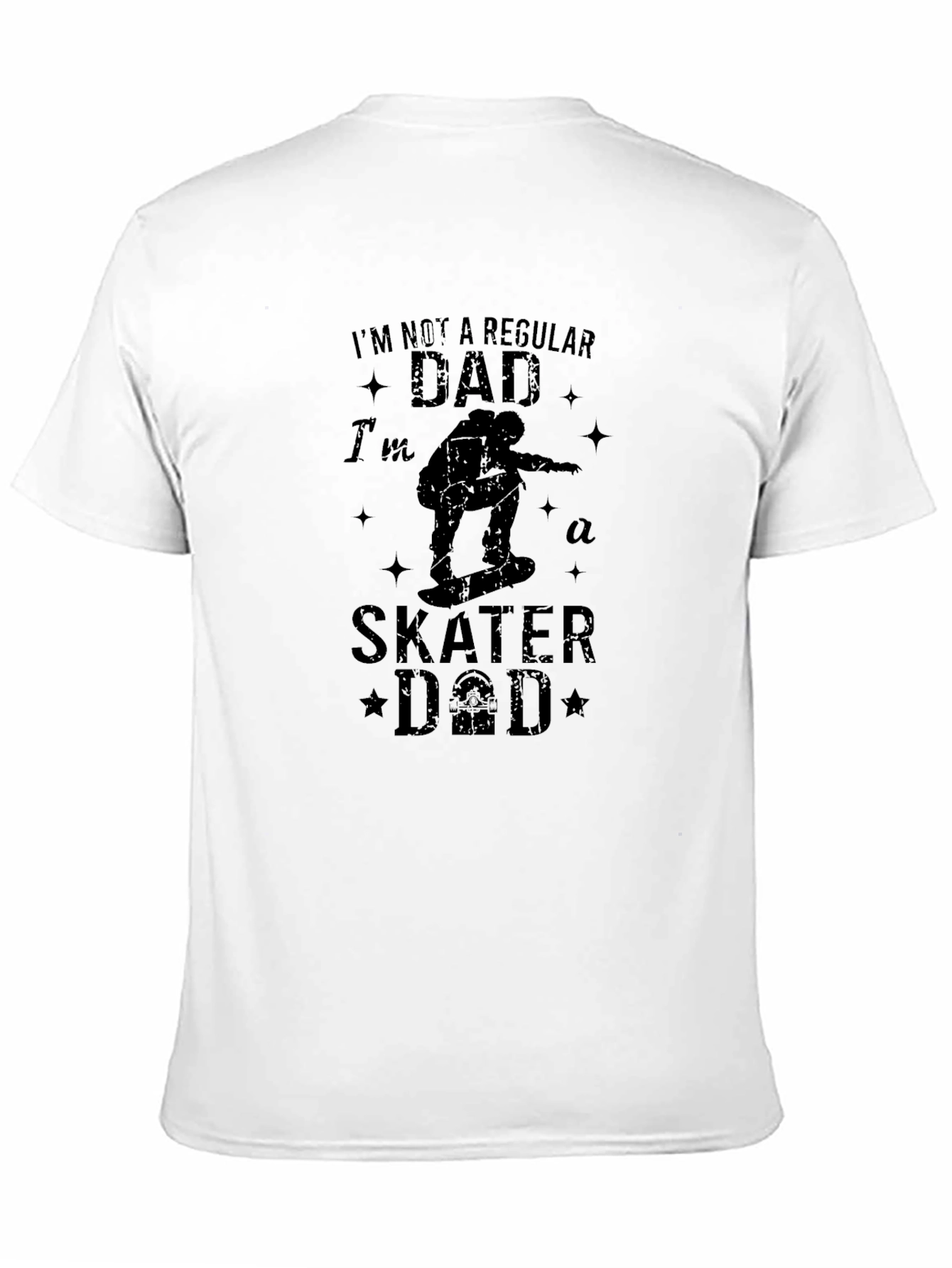 Skater Dad T-Shirt - Regular Dad? I Think Not!