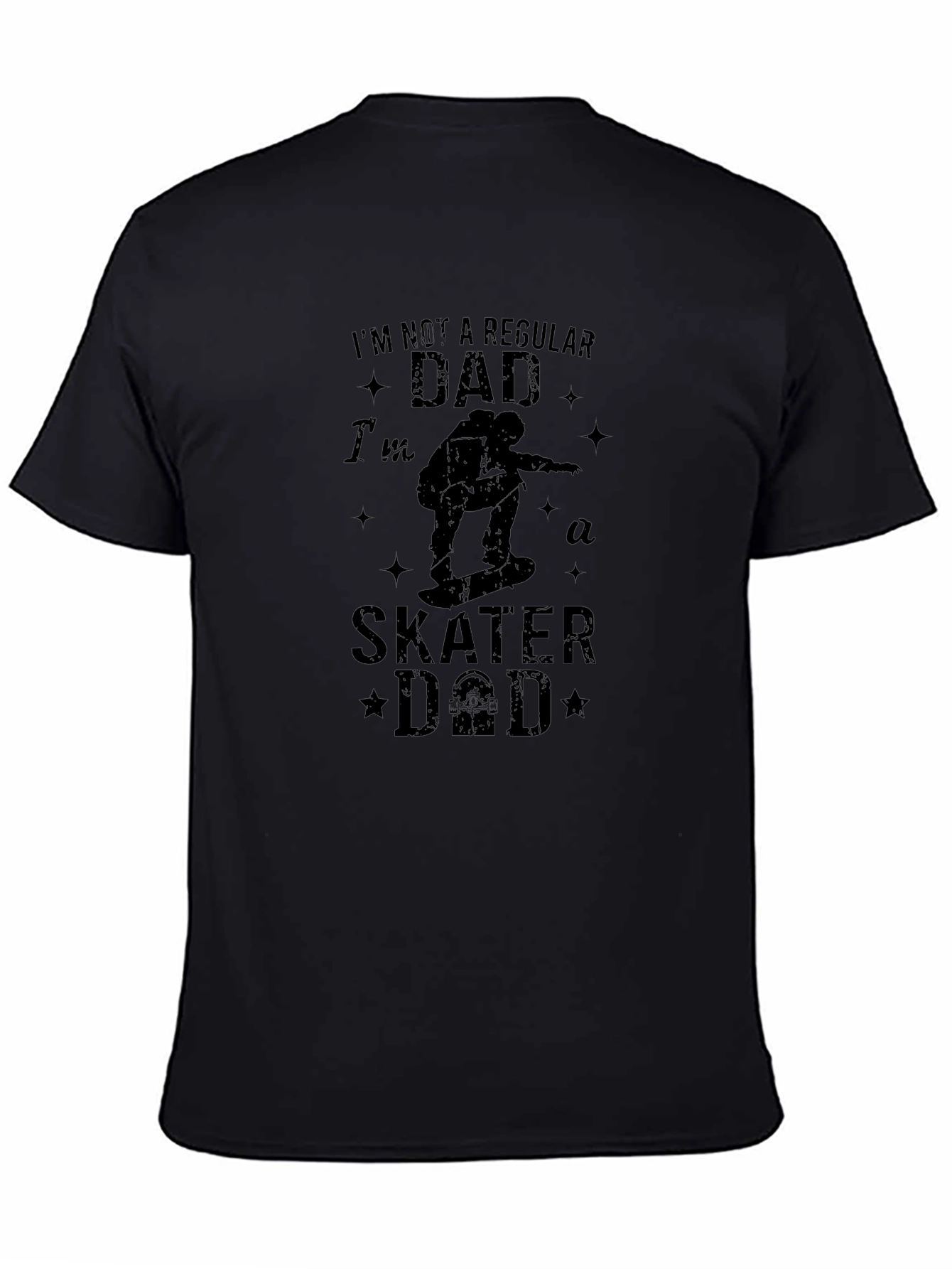 Skater Dad T-Shirt - Regular Dad? I Think Not!