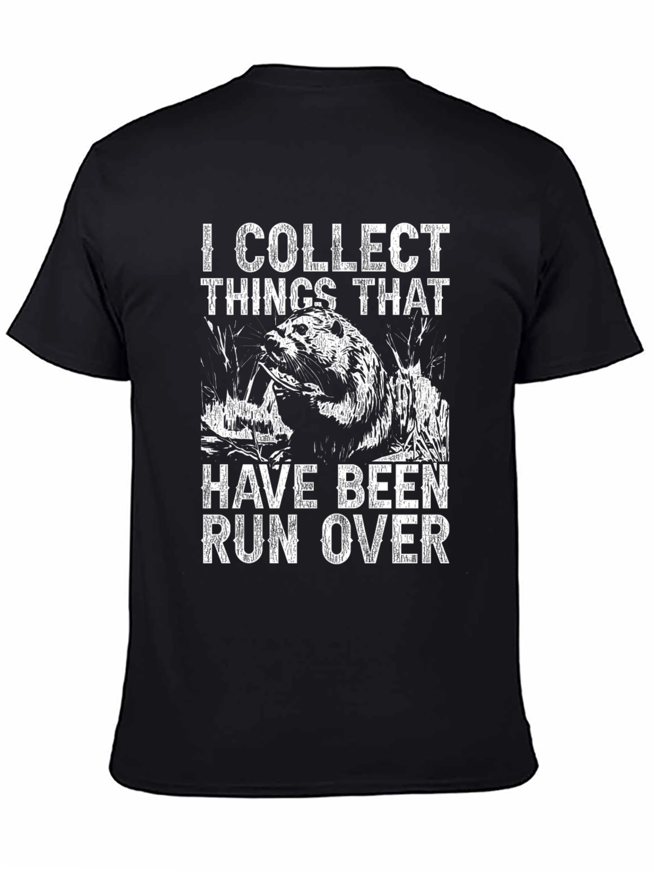 I Collect Things That Have Been Run Over T-Shirt