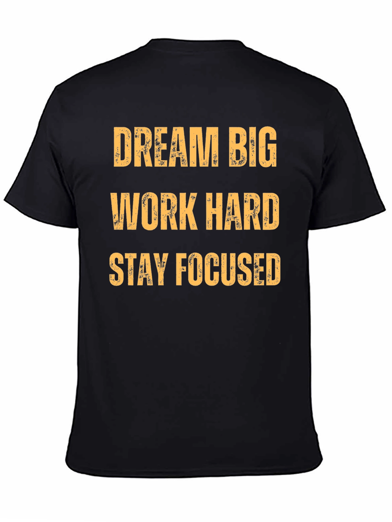 Motivational T-Shirt: Dream Big Work Hard Stay Focused