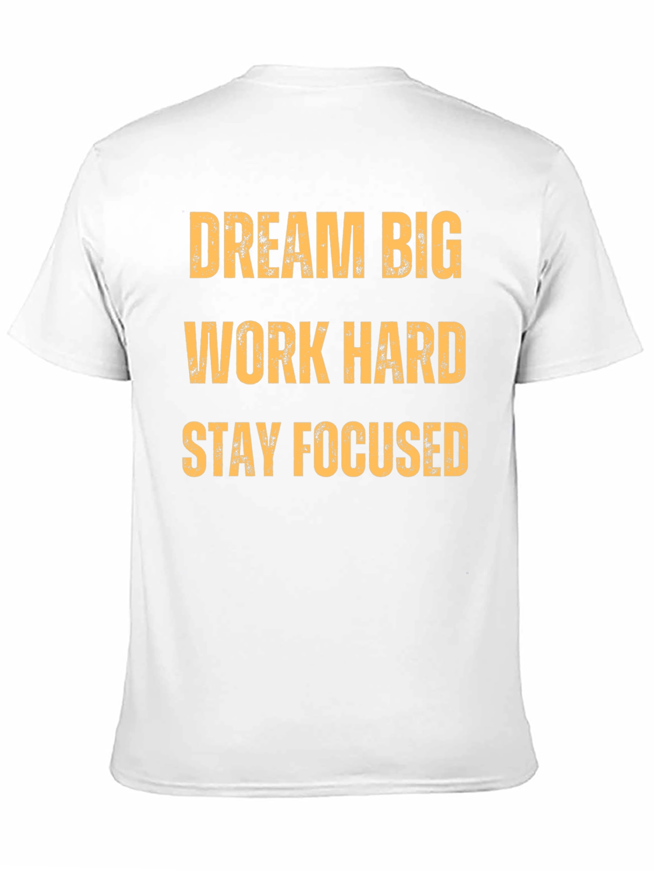 Motivational T-Shirt: Dream Big Work Hard Stay Focused