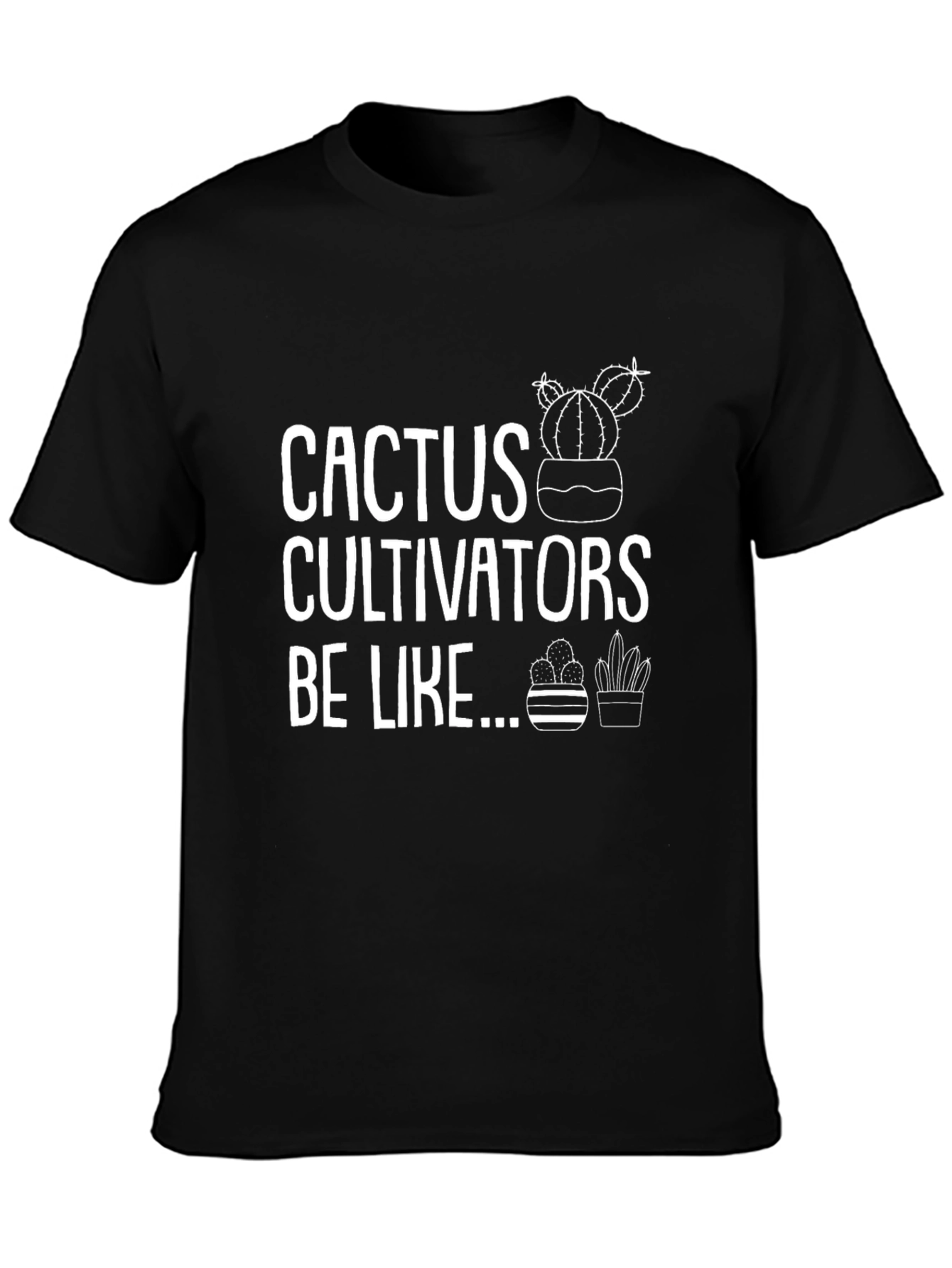 Cactus Cultivators T-Shirt - Novelty Gardening Tee