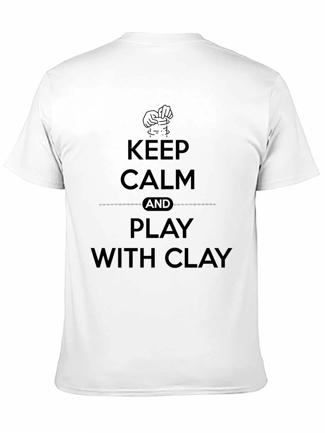 Keep Calm and Play with Clay Black T-Shirt