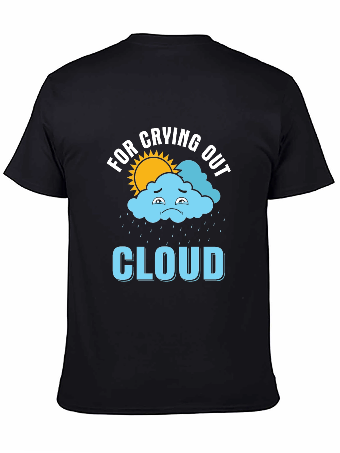 For Crying Out Cloud Graphic T-Shirt