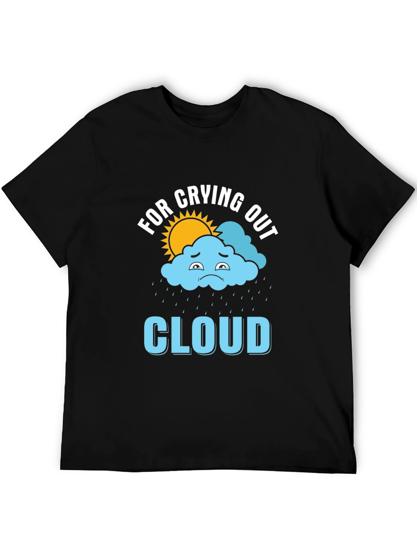 For Crying Out Cloud Graphic T-Shirt