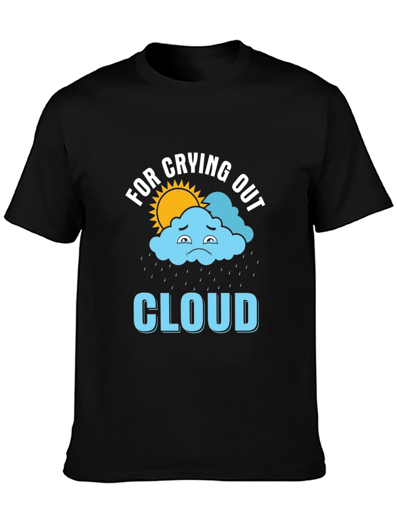 For Crying Out Cloud Graphic T-Shirt