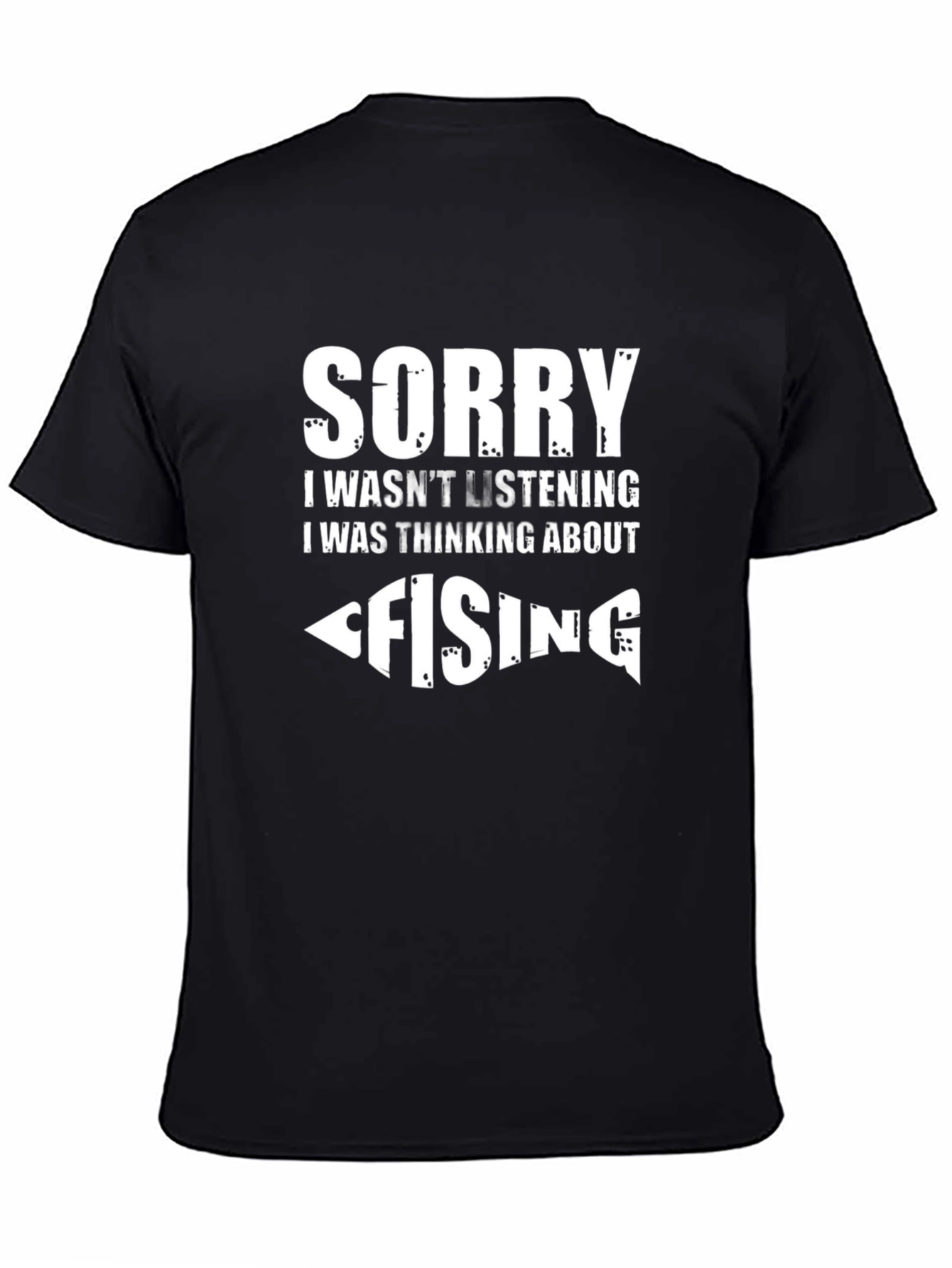 Fishing T-Shirt: Sorry Thinking About Fishing